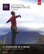 Carte Adobe Premiere Pro CC Classroom in a Book (2015 release) Maxim Jago