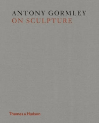 Kniha Antony Gormley on Sculpture Antony Gormley
