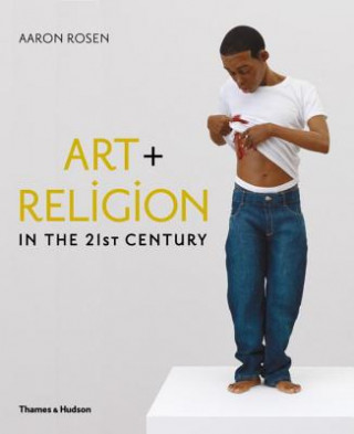 Kniha Art & Religion in the 21st Century Aaron Rosen