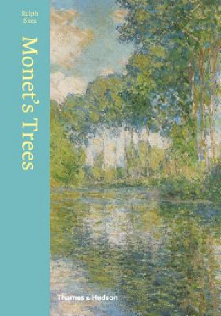 Книга Monet's Trees Ralph Skea