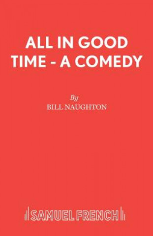 Kniha All in Good Time Bill Naughton