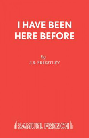 Kniha I Have Been Here Before J B Priestley
