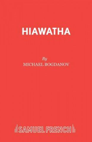 Carte Hiawatha Michael Bogdanov