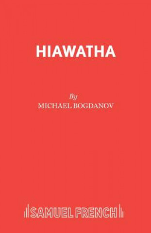 Kniha Hiawatha Michael Bogdanov