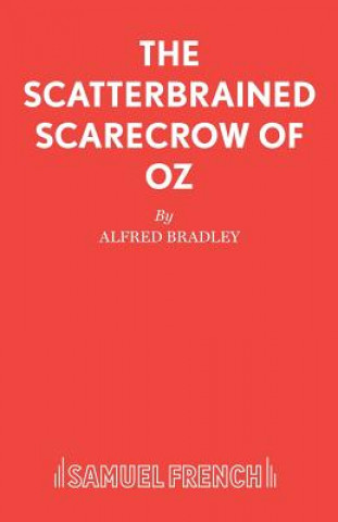 Книга Scatterbrained Scarecrow of Oz Alfred Bradley