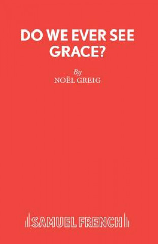 Książka Do We Ever See Grace? Noel Greig