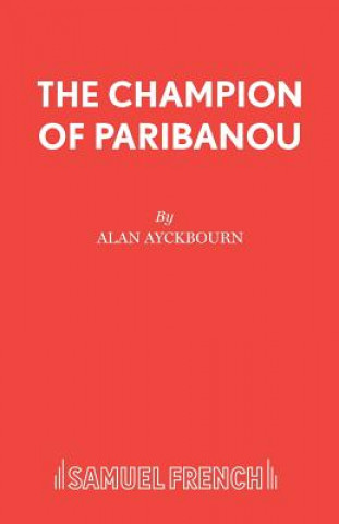 Kniha Champion of Paribanou Alan Ayckbourn