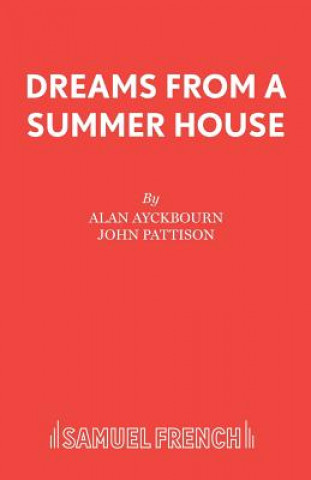 Kniha Dreams from a Summerhouse Alan Ayckbourn