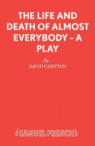 Könyv Life and Death of Almost Everybody David Campton