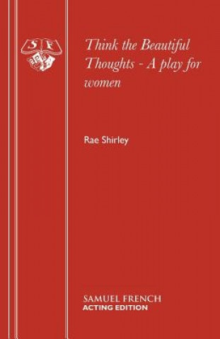 Książka Think the Beautiful Thoughts Rae Shirley