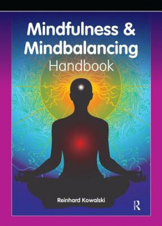 Kniha Mindfulness and Mindbalancing Handbook Reinhard Kowalski
