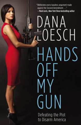 Könyv Hands off My Gun Dana Loesch