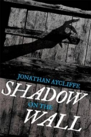 Könyv Shadow On The Wall Jonathan Aycliffe
