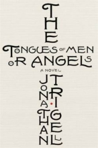 Книга Tongues of Men or Angels Jonathan Trigell