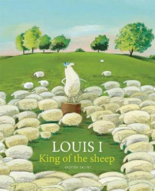 Livre Louis I, King of the Sheep Olivier Tallec