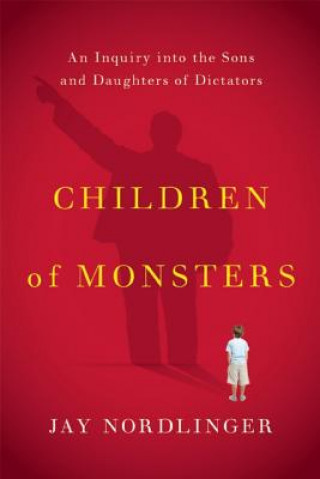 Kniha Children of Monsters Jay Nordlinger