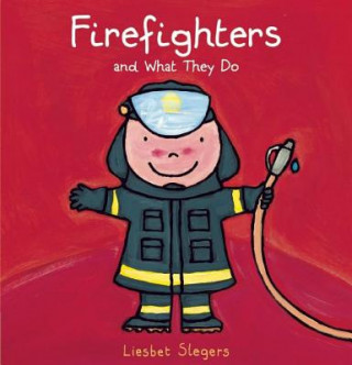 Kniha Firefighters and What They Do Liesbet Slegers