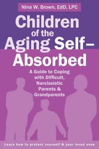 Книга Children of the Aging Self-Absorbed Nina W. Brown