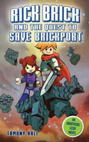 Livre Rick Brick and the Quest to Save Brickport Tamony Hall