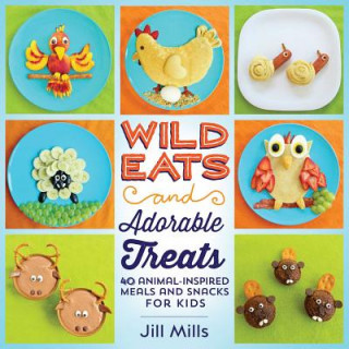 Buch Wild Eats and Adorable Treats Jill Mills