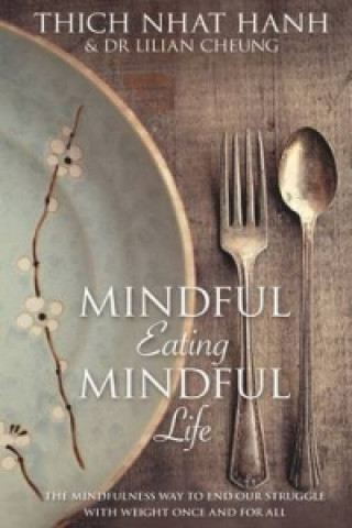 Könyv Mindful Eating, Mindful Life Thich Nhat Hanh