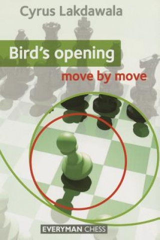 Könyv Bird's Opening: Move by Move Cyrus Lakdawala