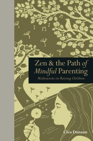 Book Zen & the Path of Mindful Parenting Clea Danaan