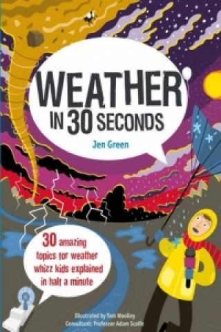 Knjiga Weather in 30 Seconds Jen Green