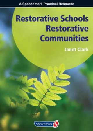 Buch Restorative Schools, Restorative Communities Janet Clark