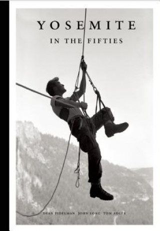 Книга Yosemite in the Fifties Dean Fidelman
