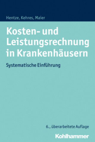 Kniha Kosten- und Leistungsrechnung in Krankenhäusern Joachim Hentze
