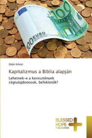 Kniha Kapitalizmus a Biblia alapjan Kovari Zalan