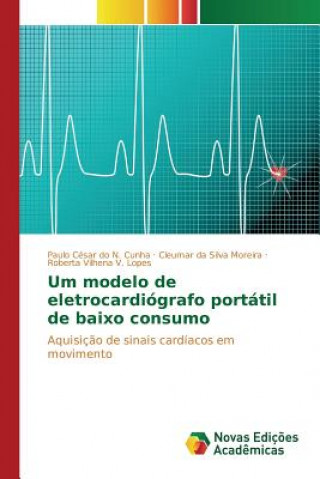 Kniha Um modelo de eletrocardiografo portatil de baixo consumo Do N Cunha Paulo Cesar