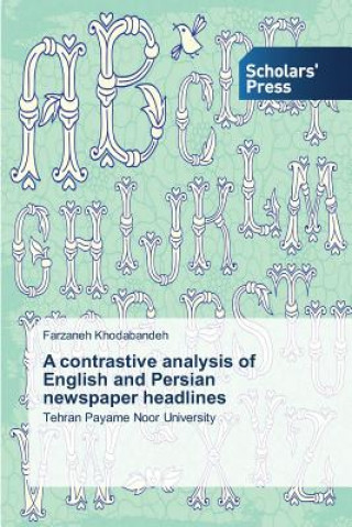 Kniha contrastive analysis of English and Persian newspaper headlines Khodabandeh Farzaneh