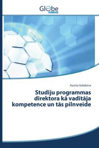 Książka Studiju programmas direktora k&#257; vad&#299;t&#257;ja kompetence un t&#257;s pilnveide Golubeva Ausma