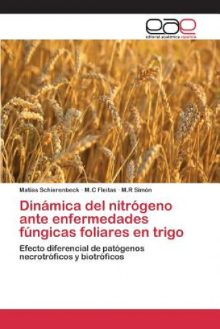 Kniha Dinamica del nitrogeno ante enfermedades fungicas foliares en trigo Schierenbeck Matias
