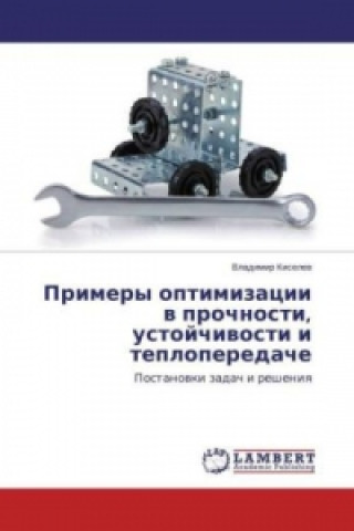 Könyv Primery optimizacii v prochnosti, ustojchivosti i teploperedache Vladimir Kiseljov