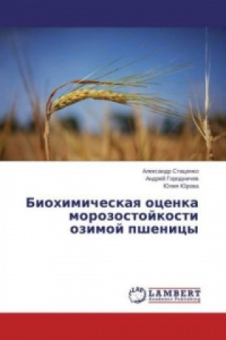 Kniha Biohimicheskaya ocenka morozostojkosti ozimoj pshenicy Alexandr Stacenko