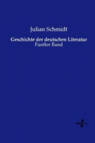 Kniha Geschichte der deutschen Literatur Julian Schmidt