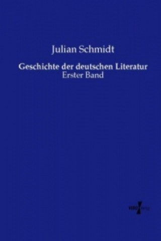 Kniha Geschichte der deutschen Literatur Julian Schmidt