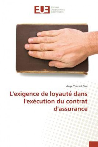 Kniha L'Exigence de Loyaute Dans l'Execution Du Contrat d'Assurance Saa-A