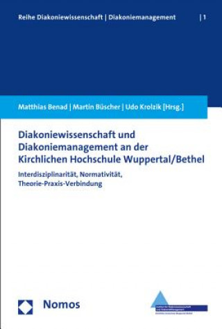 Kniha Diakoniewissenschaft und Diakoniemanagement an der Kirchlichen Hochschule Wuppertal/Bethel Matthias Benad