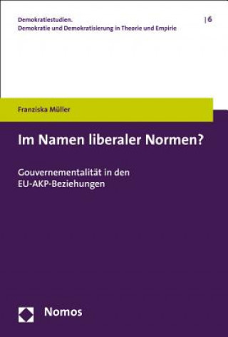 Книга Im Namen liberaler Normen? Franziska Müller