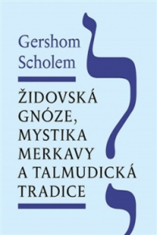 Book Židovská gnóze, mystika merkavy a talmudická tradice Gershom Scholem