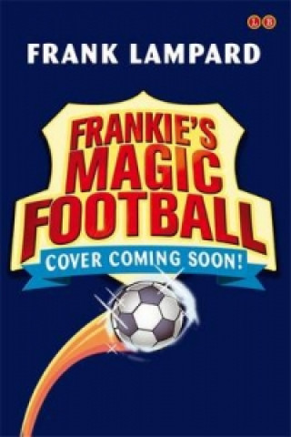 Kniha Frankie's Magic Football: Team T. Rex Frank Lampard