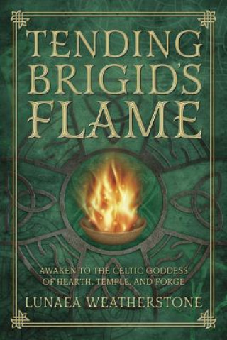 Kniha Tending Brigid's Flame Lunaea Weatherstone