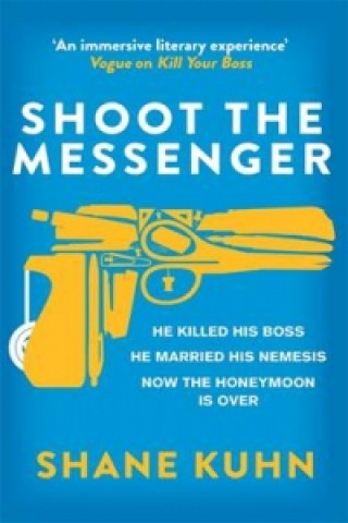 Libro Shoot the Messenger Shane Kuhn