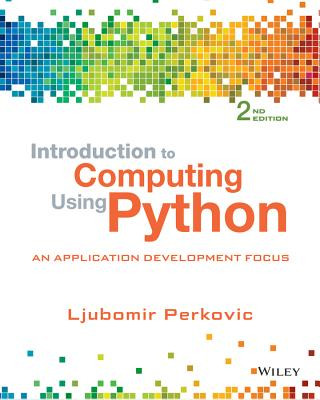 Buch Introduction to Computing Using Python - An Application Development Focus 2e Ljubomir Perkovic