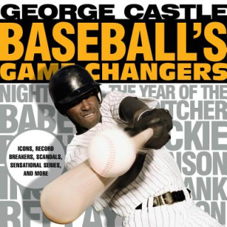 Kniha Baseball's Game Changers George Castle