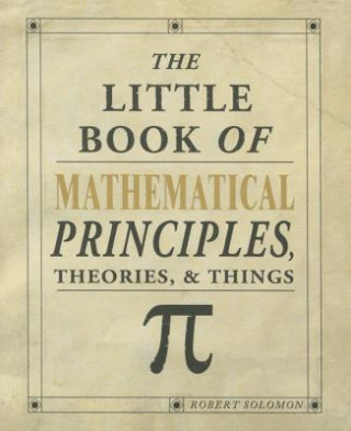 Kniha Little Book of Mathematical Principles, Theories & Things Robert Solomon